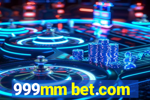 999mm bet.com